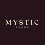 MYSTIC Evenings