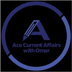 Ace Current Affairs with Omar