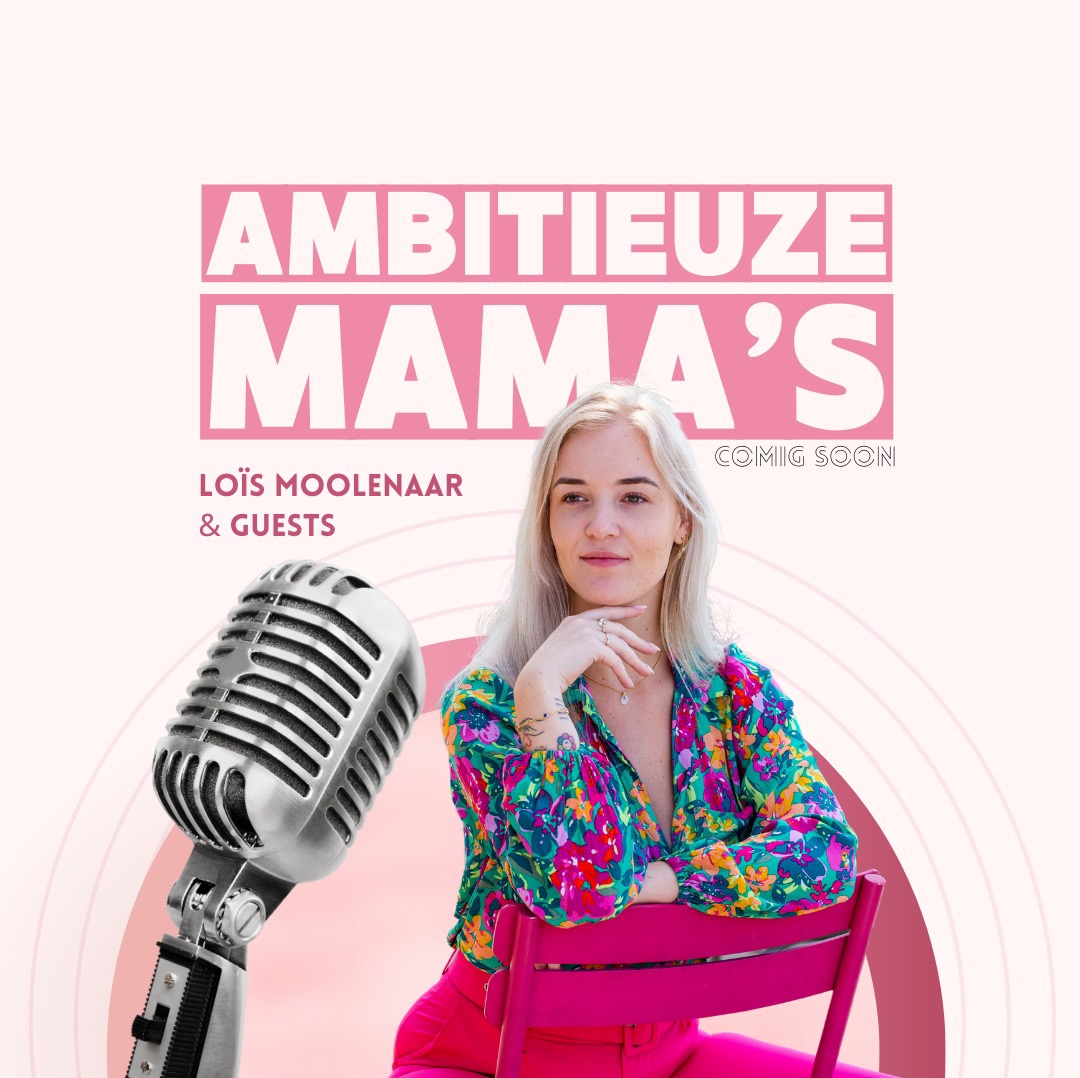 Loïs 🎙️ Ambitieuze Mama’s