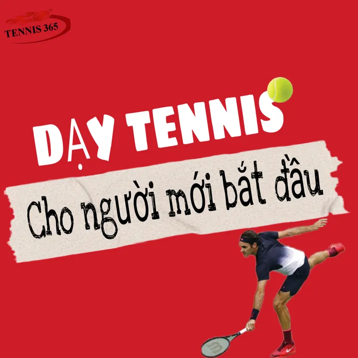 DẠY TENNIS CƠ BẢN 365