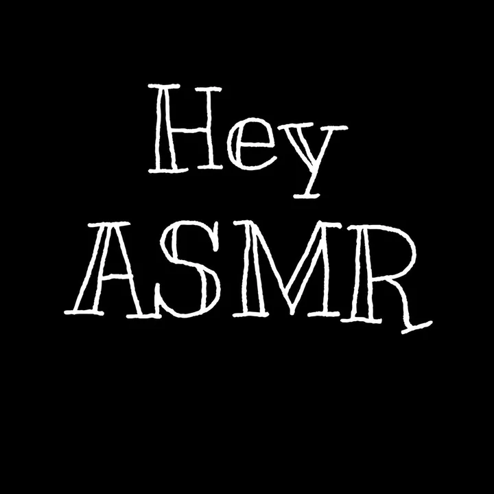 Hey Asmr