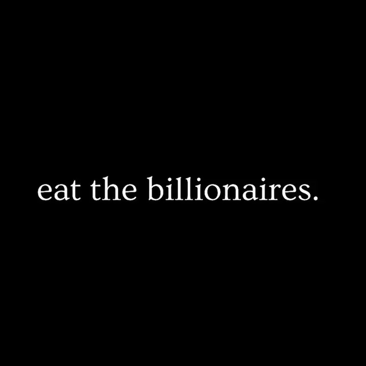 eat the billionaires