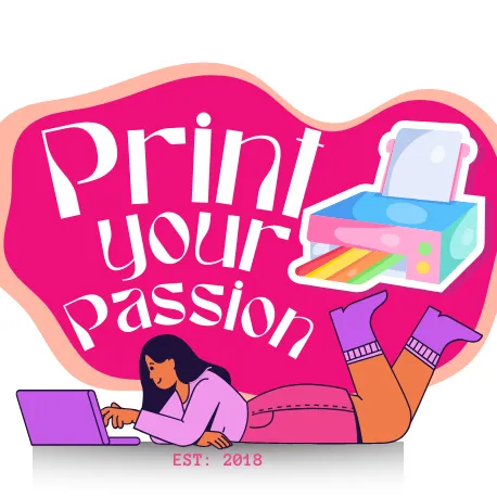 PRINT YOUR PASSION