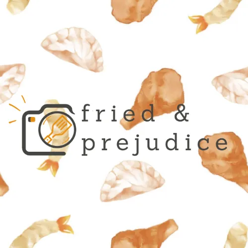 Fried and Prejudice