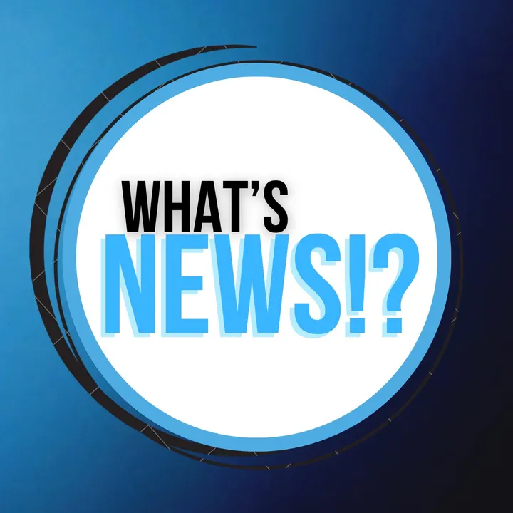 WHATS NEWS!?