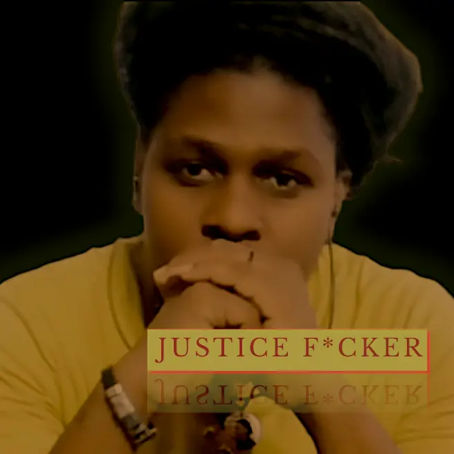 JUSTICE F*CKER