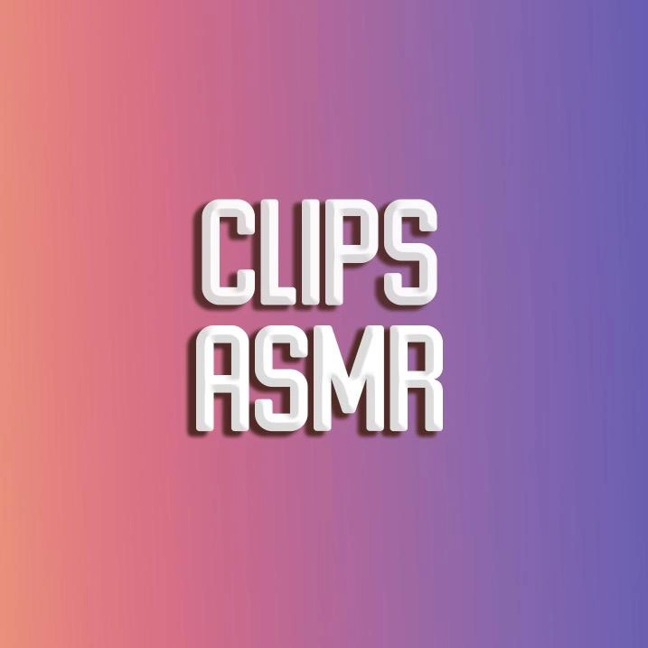Clips Asmr