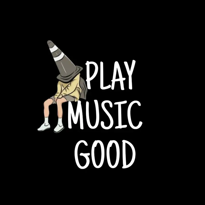 PLAY MUSIC GOOD