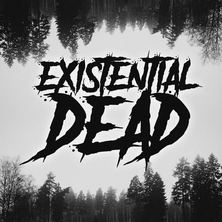 EXISTENTIAL DEAD