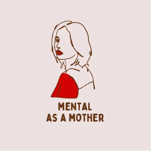 Mental as a Mother