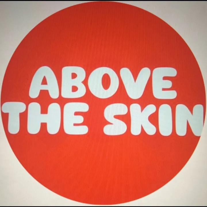 ABOVE THE SKIN