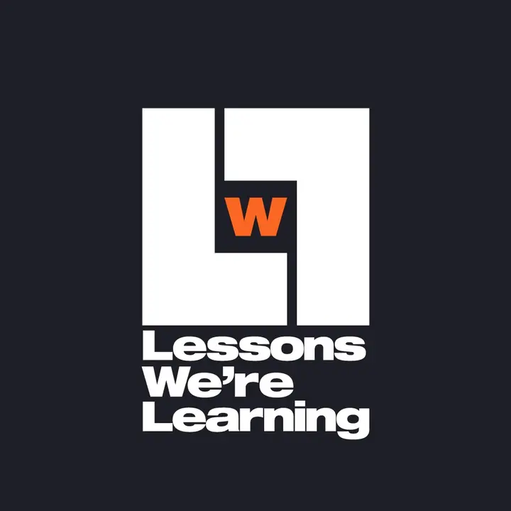 Lessons We’re Learning