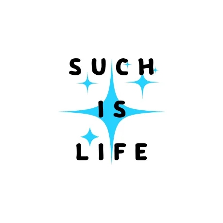 SUCH IS LIFE 🌐