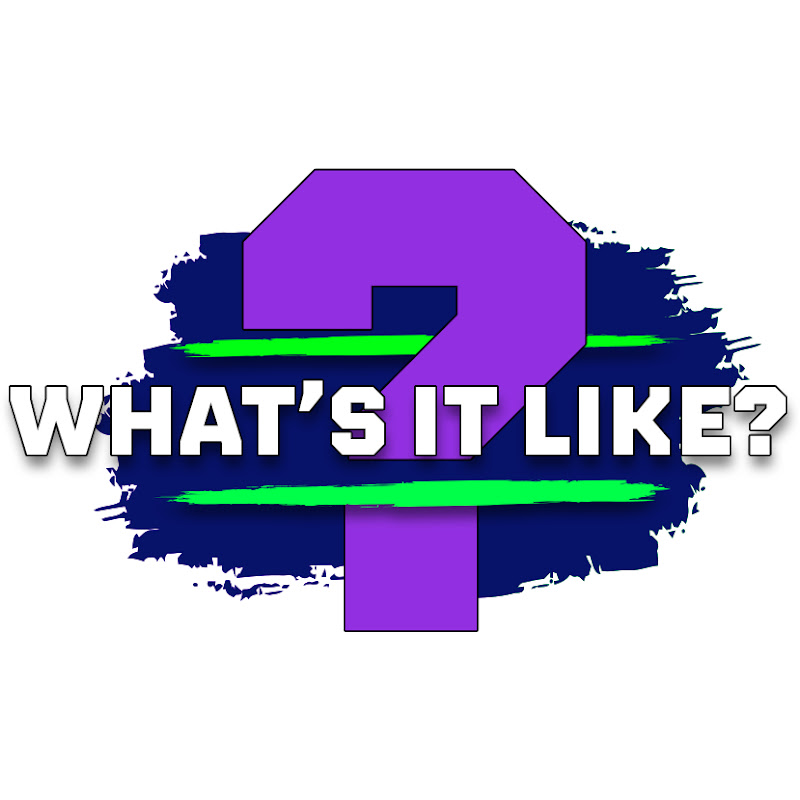 What's It Like?