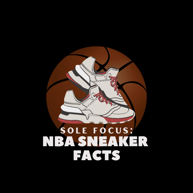  SoleFocus: NBA Sneaker Facts