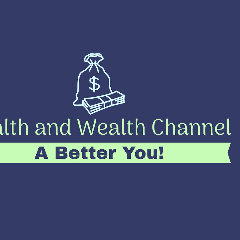 Health and Wealth Channel