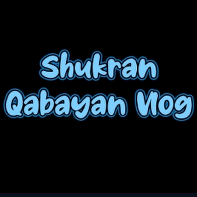 Shukran Qabayan Vlog