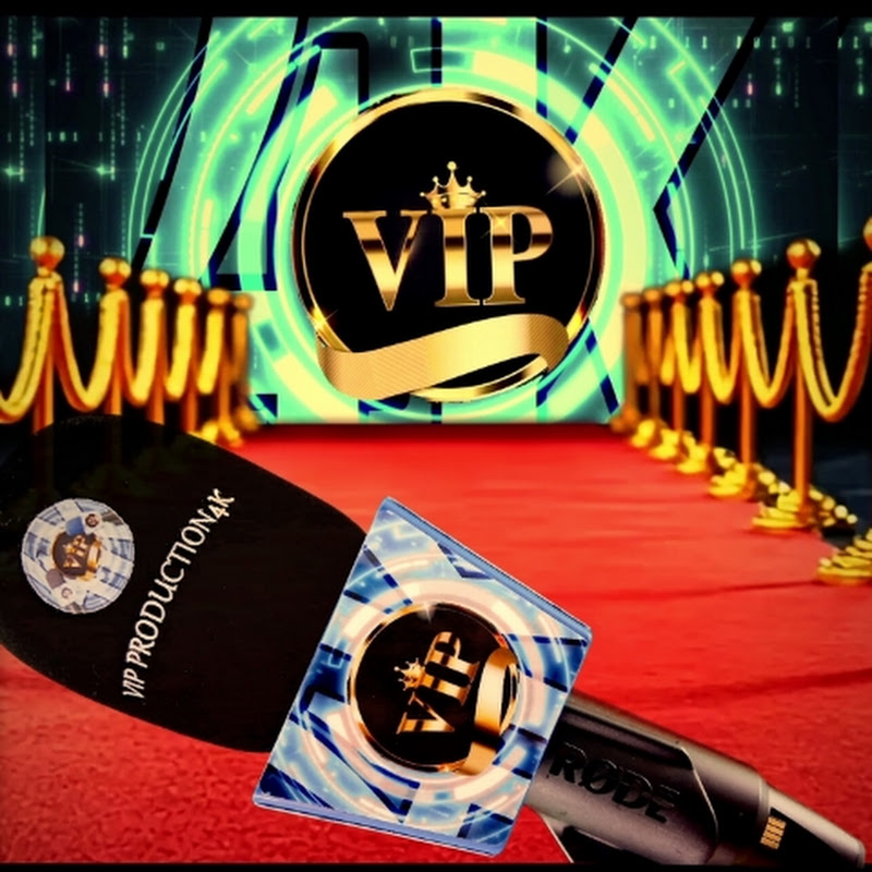 VIP PRODUCTION 4K