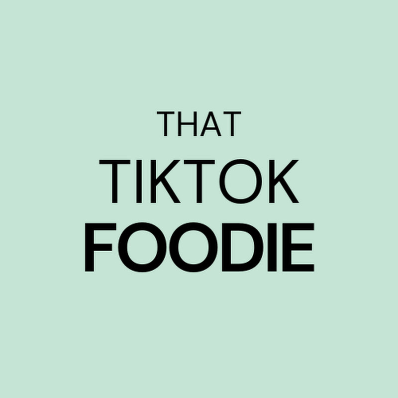 That Tiktok Foodie