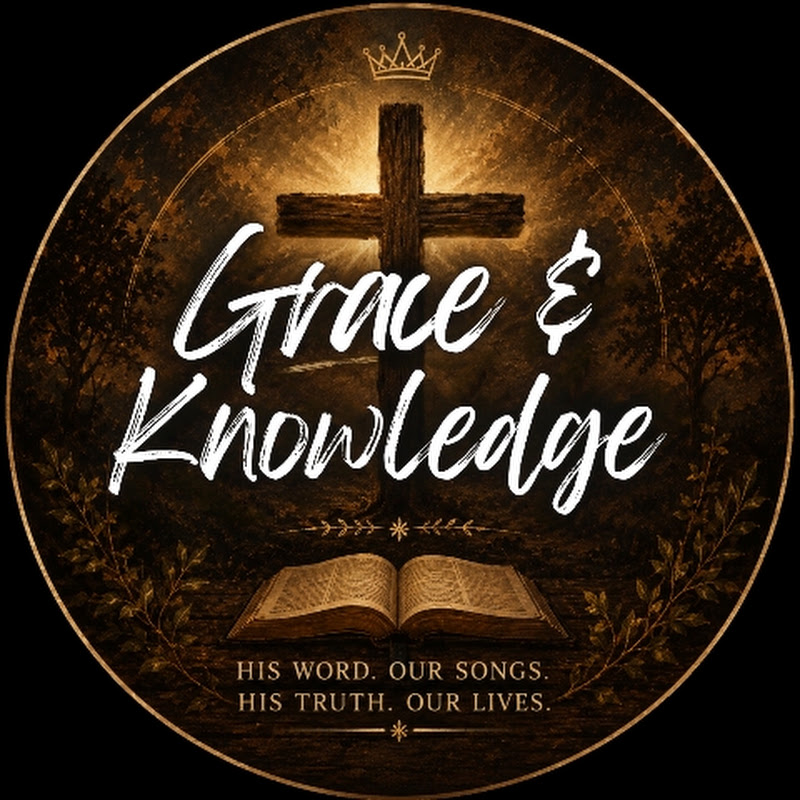 Grace & Knowledge 