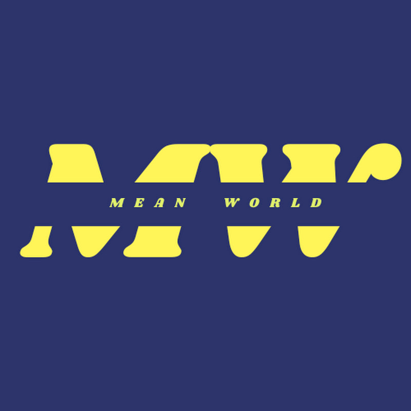 Mean World