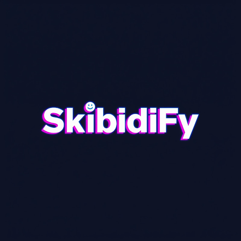 SkibidiFy