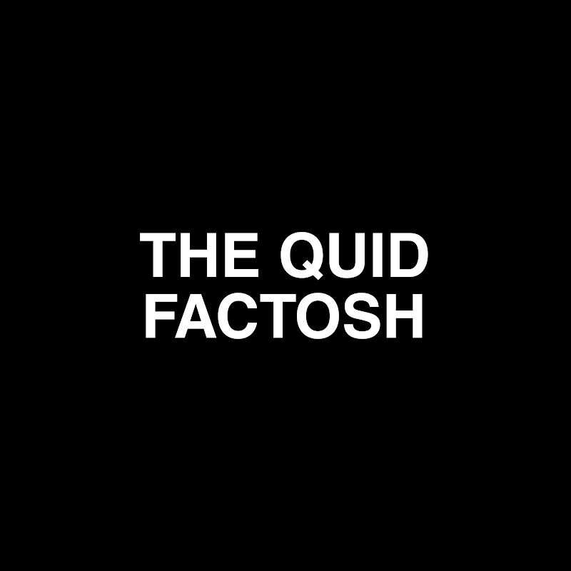 THE QUID FACTOSH